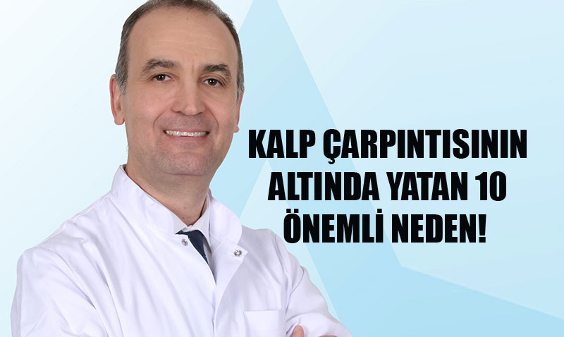 Kalp Çarpıntısı Ciddiye Alınmalı: Uzmanlardan Önemli Uyarılar