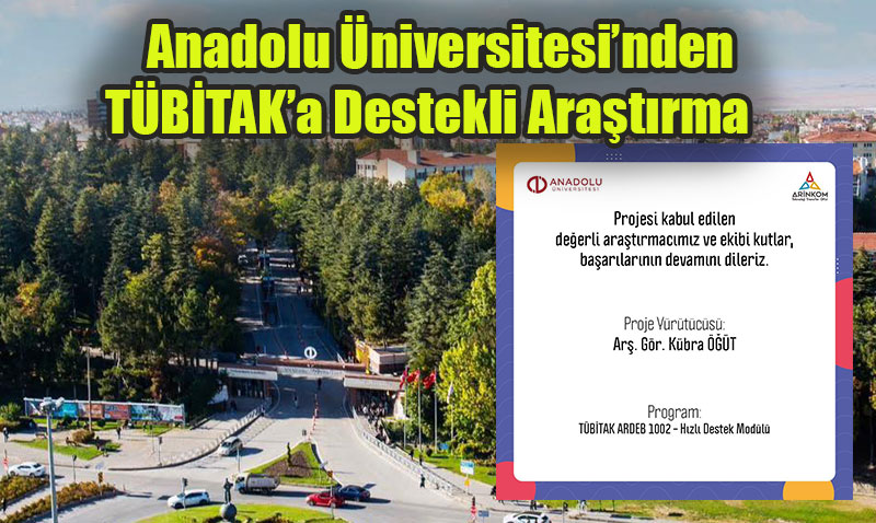 Anadolu Üniversitesi’nden TÜBİTAK’a Destekli Araştırma