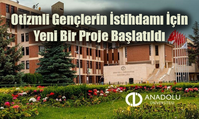 Otizmli Gençlerin İstihdamı İçin Yeni Bir Proje Başlatıldı