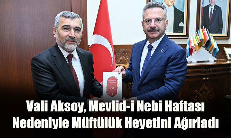 Eskişehir Valisi Aksoy, Mevlid-i Nebi Haftası Nedeniyle Müftülük Heyetini Ağırladı