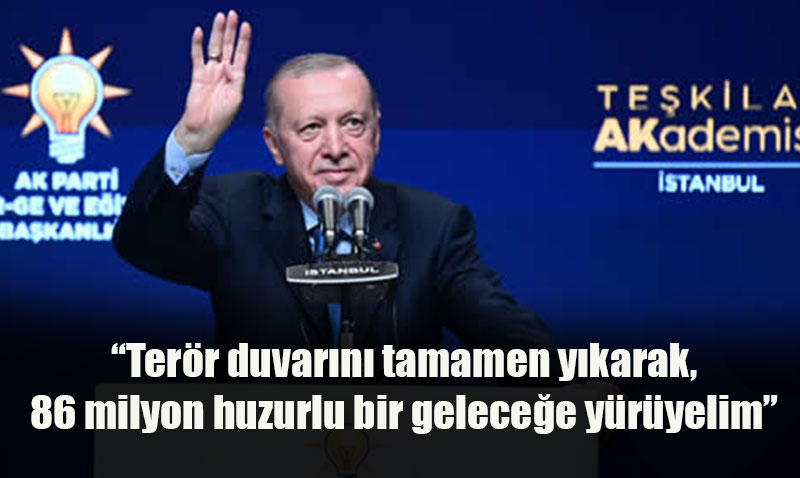 Cumhurbakan Erdoan: "Terr Duvarn Ykp Huzurlu Bir Gelecee Yryelim"