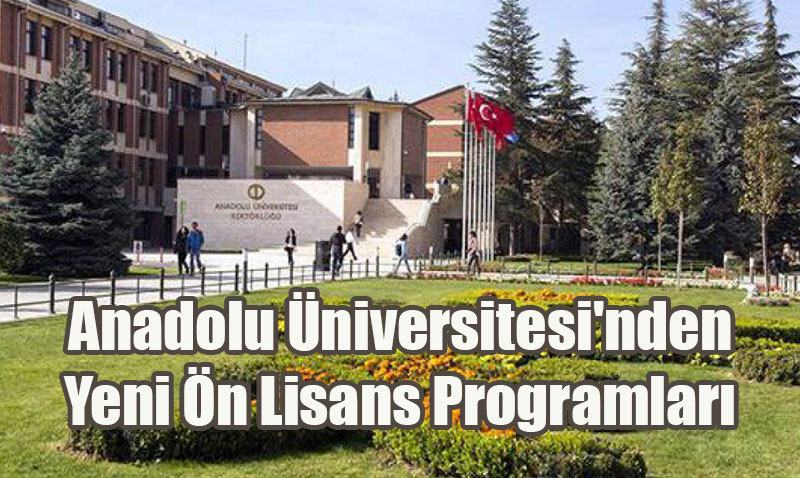 Anadolu niversitesi’nden Yeni n Lisans Programlar