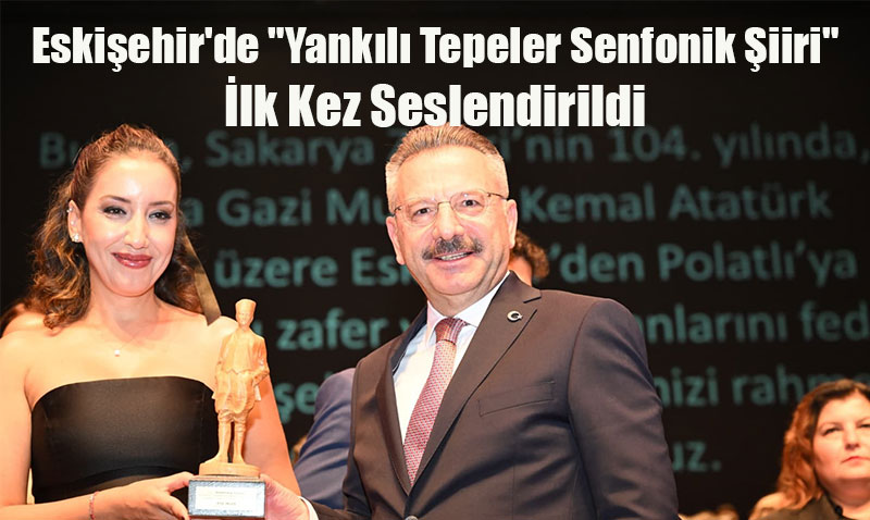 Eskiehir’de "Yankl Tepeler Senfonik iiri" lk Kez Seslendirildi