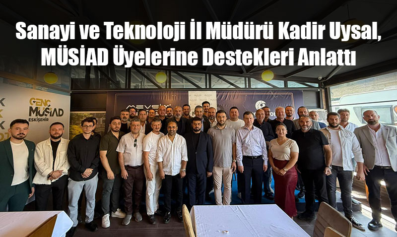 Sanayi ve Teknoloji l Mdr Kadir Uysal, MSAD yelerine Destekleri Anlatt