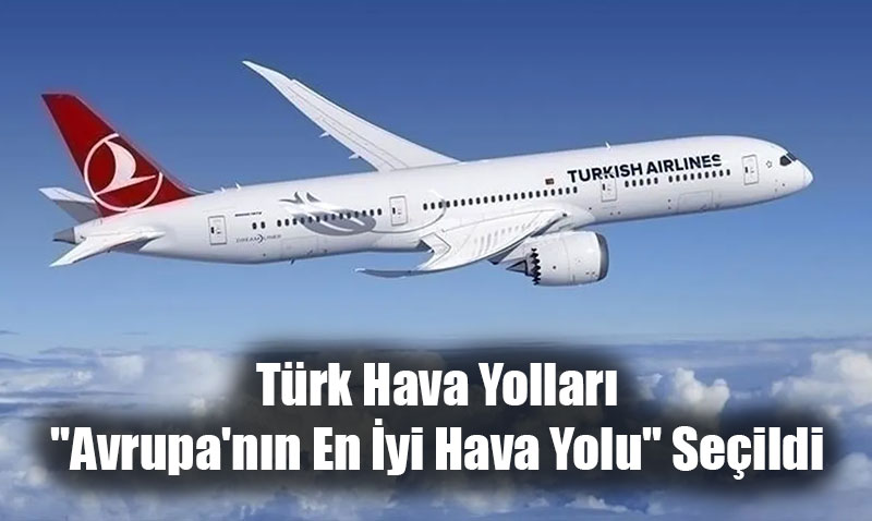 Trk Hava Yollar, "Avrupa’nn En yi Hava Yolu" Seildi