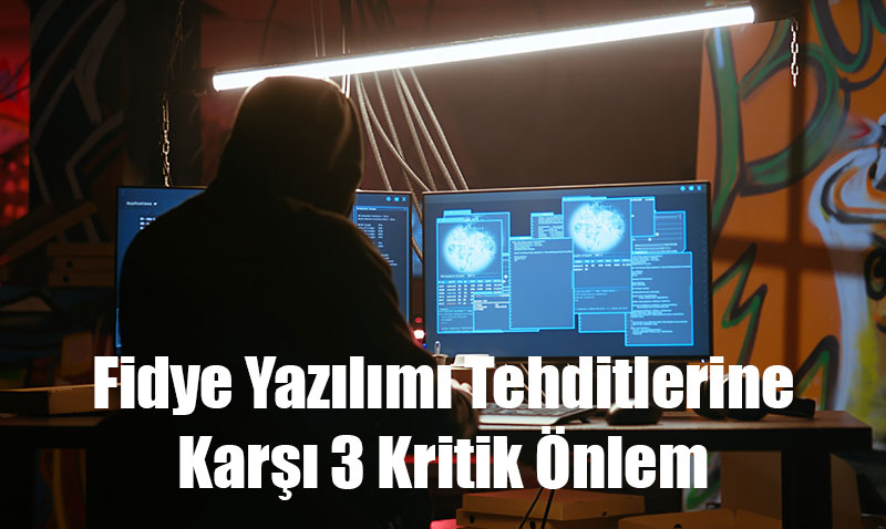 Fidye Yazlm Tehditlerine Kar 3 Kritik nlem