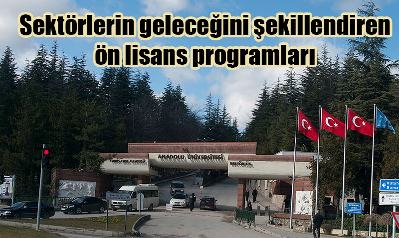 Anadolu niversitesi’nden Yeni n Lisans Programlar