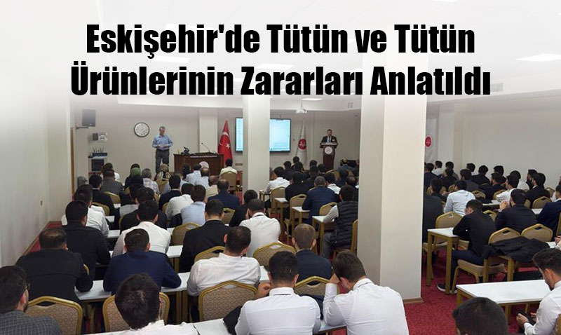 Eskiehir’de Ttn ve Ttn rnlerinin Zararlar Anlatld
