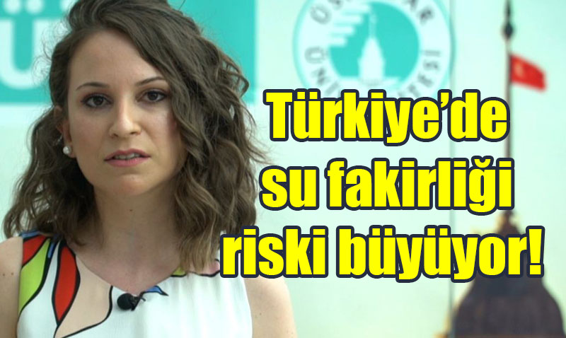 Trkiye Su Fakirlii Riskiyle Kar Karya