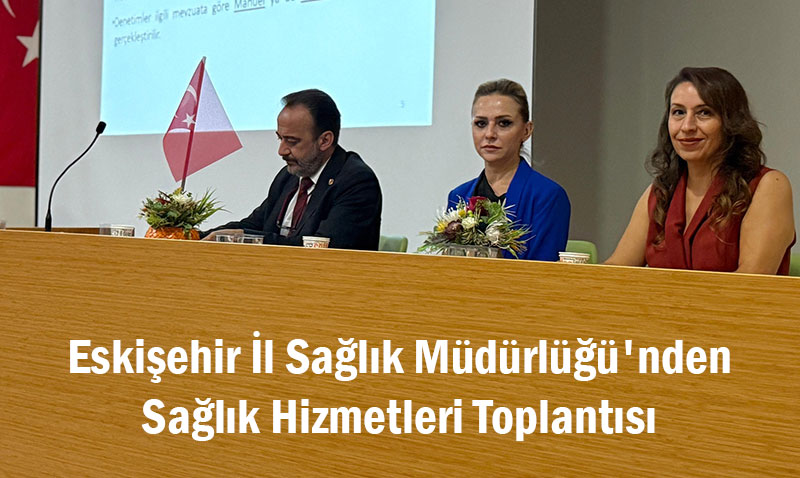 Eskiehir l Salk Mdrl’nden Salk Hizmetleri Toplants
