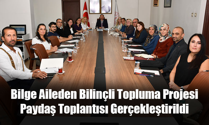 Eskiehir’de Bilge Aileden Bilinli Topluma Projesi Payda Toplants