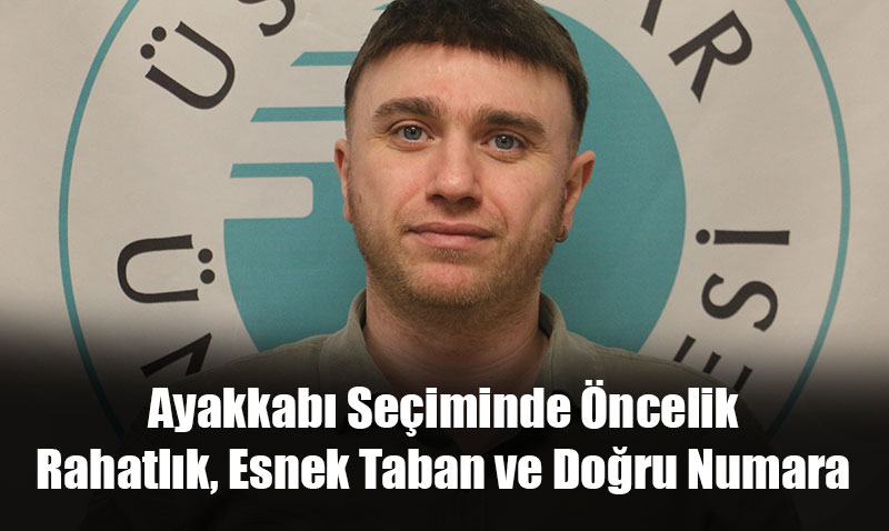 Ayakkab Seiminde ncelik: Rahatlk, Esnek Taban ve Doru Numara