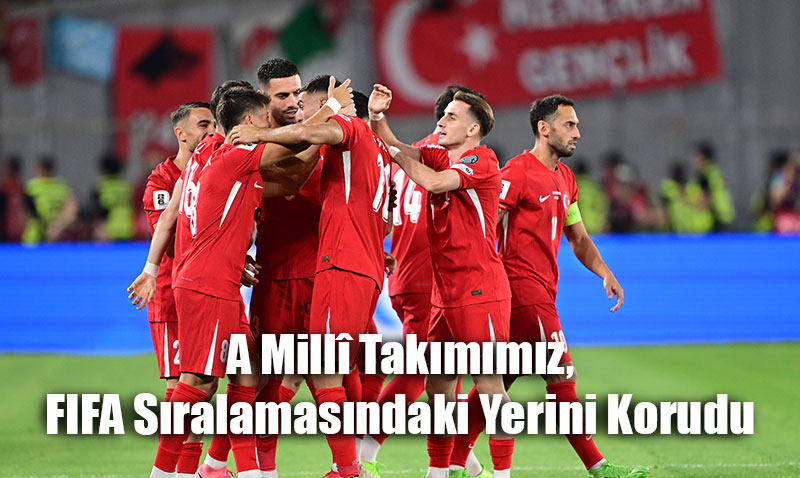 A Milli Futbol Takımı FIFA Sıralamasındaki Yerini Korudu