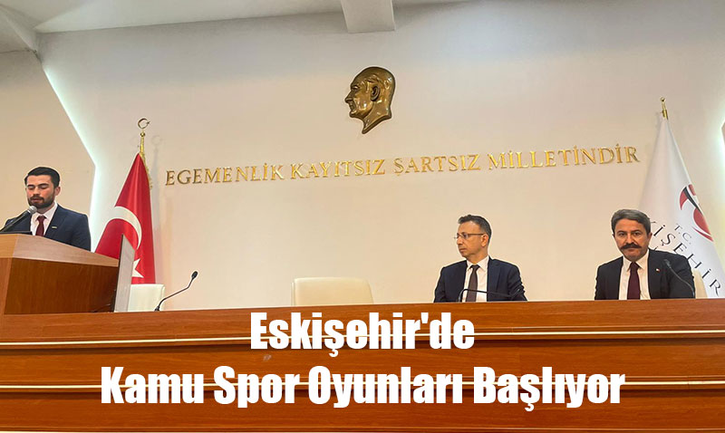 Eskişehir’de Kamu Spor Oyunları Başlıyor