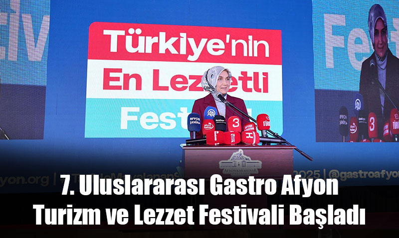 Afyonkarahisar’da 7. Uluslararası Gastro Turizm ve Lezzet Festivali Başladı