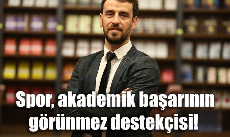 Spor Akademik Başarının Görünmez Destekçisi
