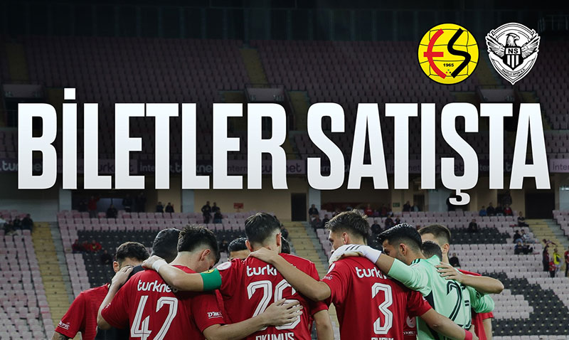 Eskişehirspor - Nazillispor A.Ş. Maç Biletleri Satışta!