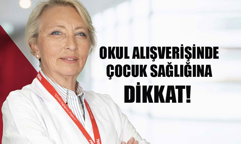 Okul Alışverişinde Çocuk Sağlığına Dikkat!