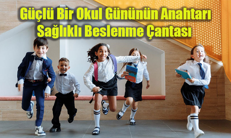 Okulda Başarılı Bir Gün İçin Sağlıklı Beslenme Şart