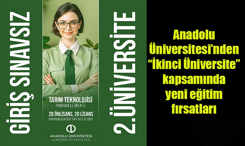 Anadolu Üniversitesi’nden Yeni "İkinci Üniversite" Fırsatları