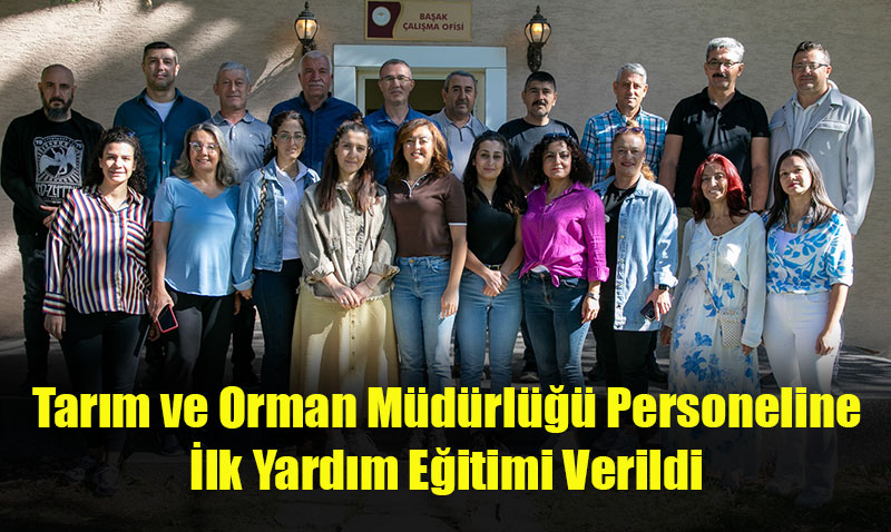 Tarım ve Orman Müdürlüğü Personeline İlk Yardım Eğitimi Verildi