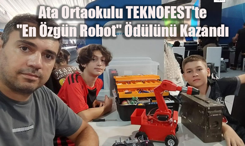 Ata Ortaokulu TEKNOFEST’te "En Özgün Robot" Ödülünü Kazandı