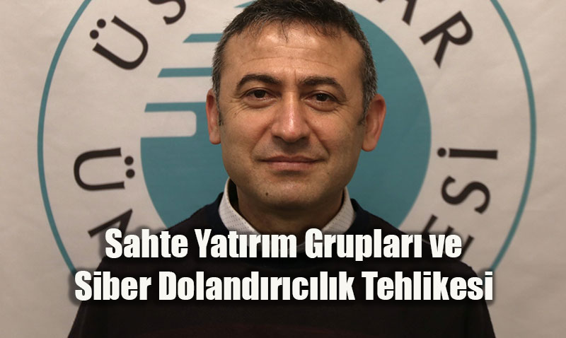 Sahte Yatırım Grupları ve Siber Dolandırıcılık Tehlikesi