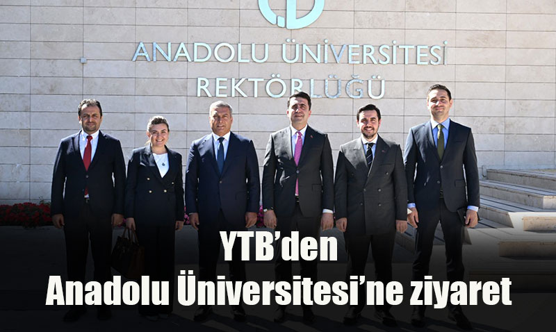 Yurtdışı Türkler ve Akraba Toplulukları Başkanlığı’ndan Anadolu Üniversitesi’ne Ziyaret