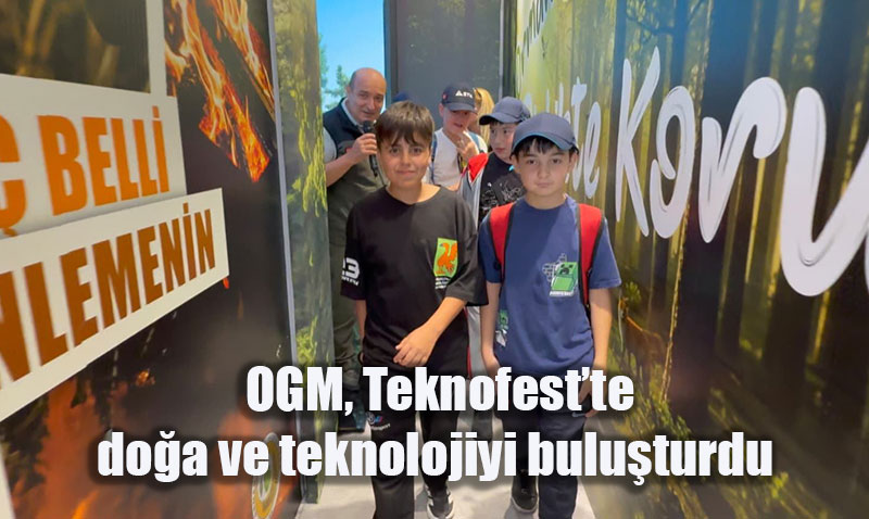 OGM, TEKNOFEST’te Doğa ve Teknolojiyi Bir Araya Getirdi