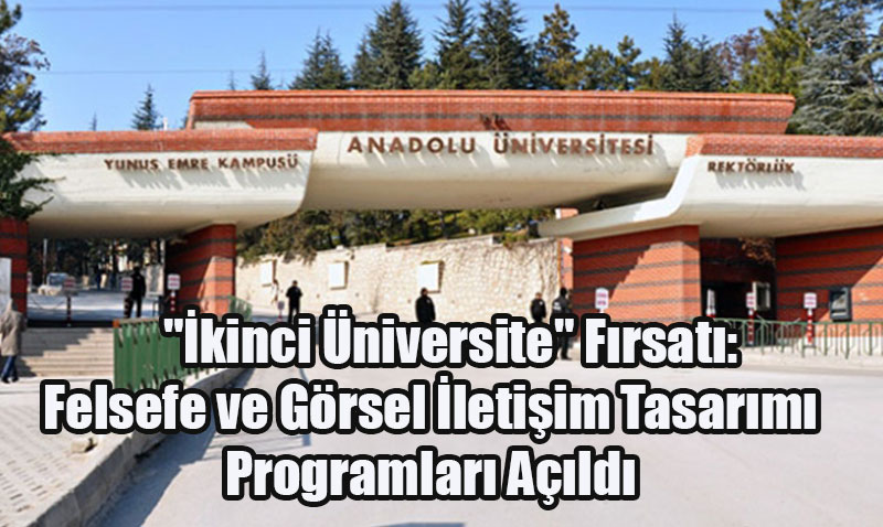 "İkinci Üniversite" Fırsatı: Felsefe ve Görsel İletişim Tasarımı Programları Açıldı