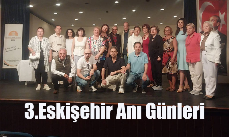 Eskişehir Sanat Derneği "3. Eskişehir Anı Günleri"ni Düzenledi