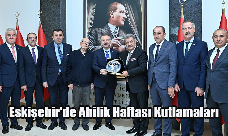 Eskişehir’de Ahilik Haftası Kutlamaları