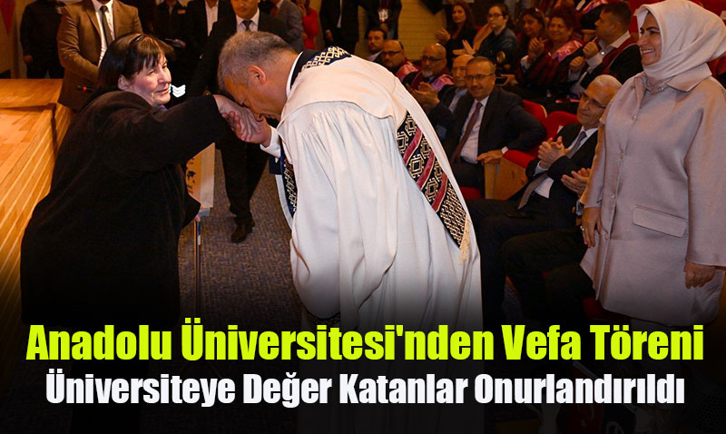 Anadolu Üniversitesi’nden Vefa Töreni