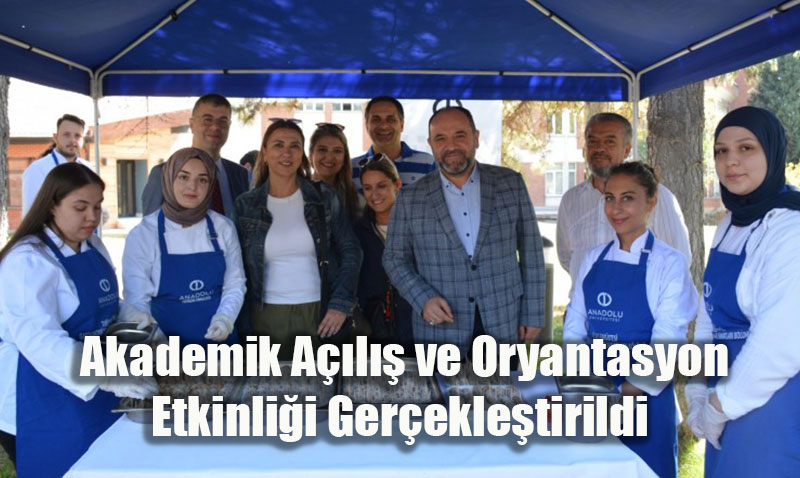 Anadolu Üniversitesi Akademik Açılış ve Oryantasyon Etkinliği Gerçekleştirildi