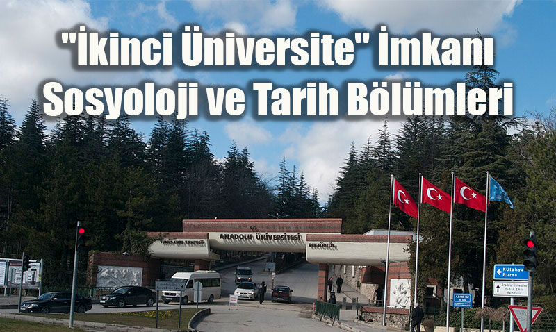 Anadolu Üniversitesi’nden "İkinci Üniversite" İmkanı: Sosyoloji ve Tarih Bölümleri