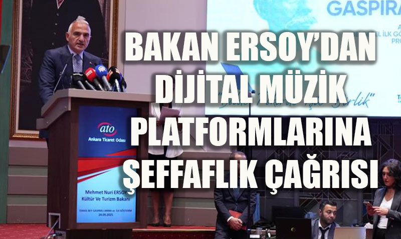 Bakan Ersoy’dan Dijital Müzik Platformlarına Şeffaflık ve Adillik Çağrısı
