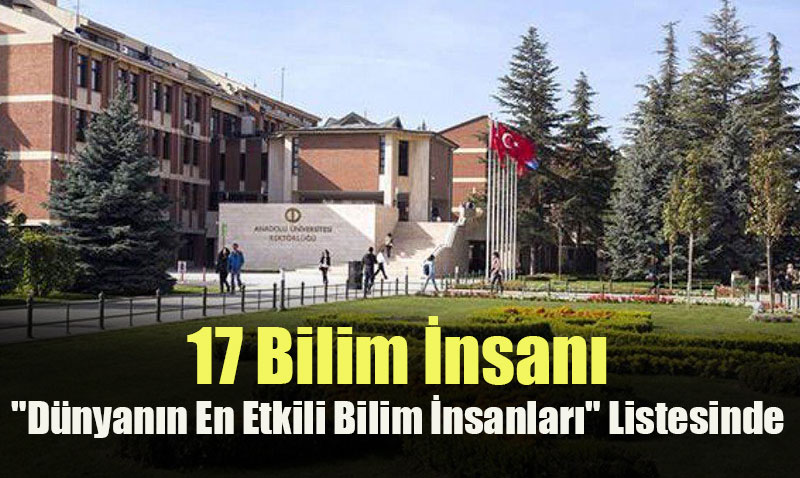 17 Bilim İnsanı "Dünyanın En Etkili Bilim İnsanları" Listesinde