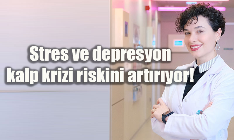 Stres ve Depresyon Kalp Krizi Riskini Artırıyor: Ne Yapmalı?