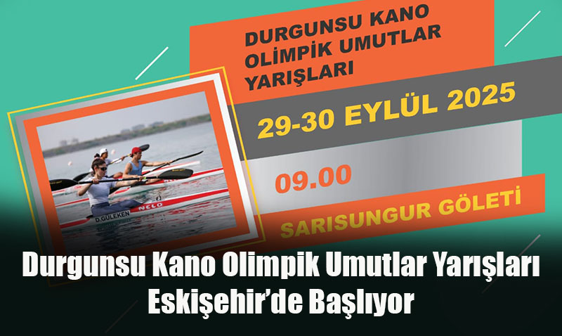 Durgunsu Kano Olimpik Umutlar Yarışları Eskişehir’de Başlıyor
