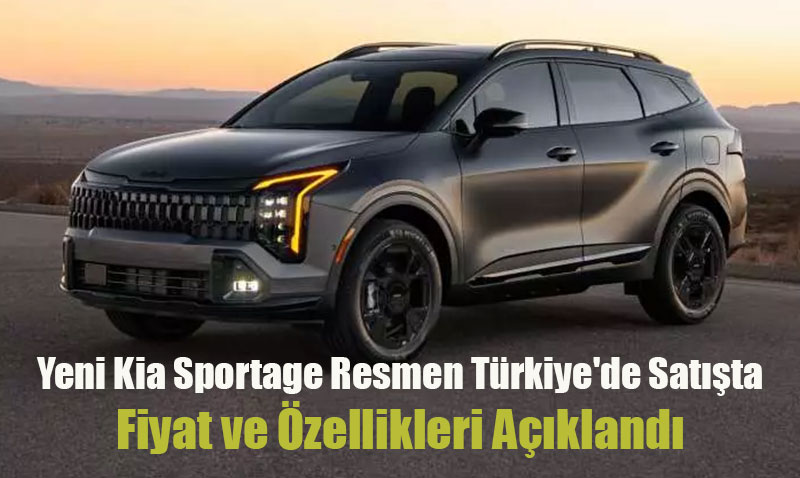 Yeni Kia Sportage Resmen Türkiye’de Satışta: Fiyat ve Özellikleri Açıklandı