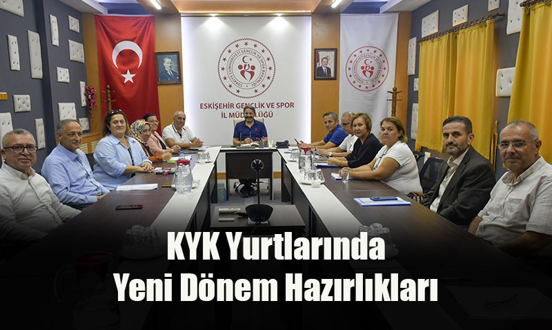 Eskişehir’de KYK Yurtlarında Yeni Dönem Hazırlıkları Devam Ediyor