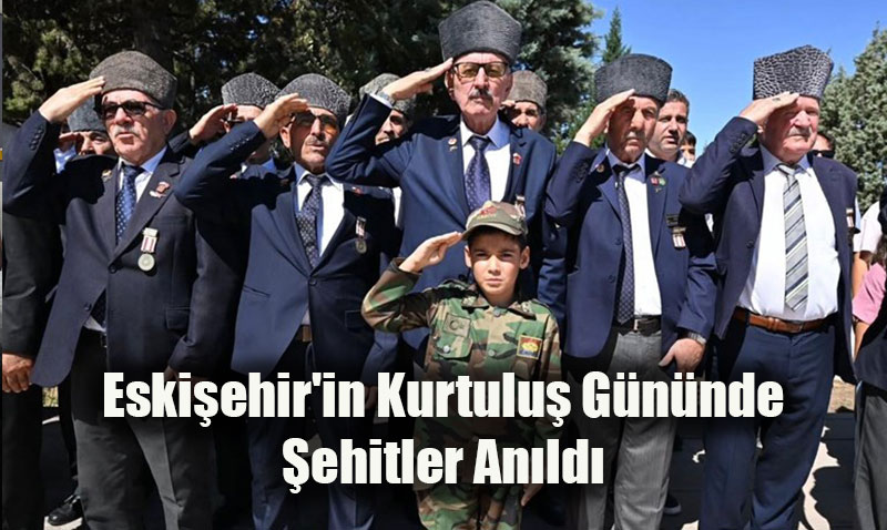 Eskişehir’in Kurtuluş Gününde Şehitler Anıldı