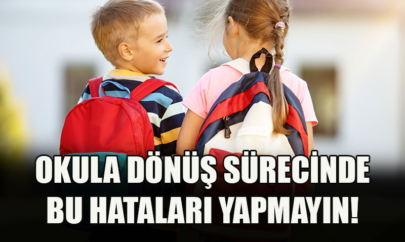 Okula Dnte ocuklar ve Ebeveynleri Neler Bekliyor?