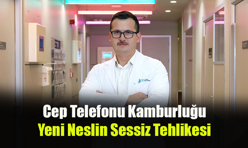 Cep Telefonu Kamburluğu: Yeni Neslin Sessiz Tehlikesi