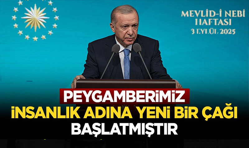 Cumhurbaşkanı Erdoğan’dan Mevlid-i Nebi Haftası Mesajı: Gönüllerimiz Gazze’de