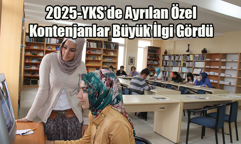 2025-YKS’de Özel Kontenjanlara Büyük İlgi