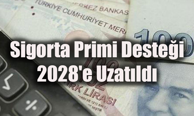 Sigorta Primi Destei 2028’e Uzatld