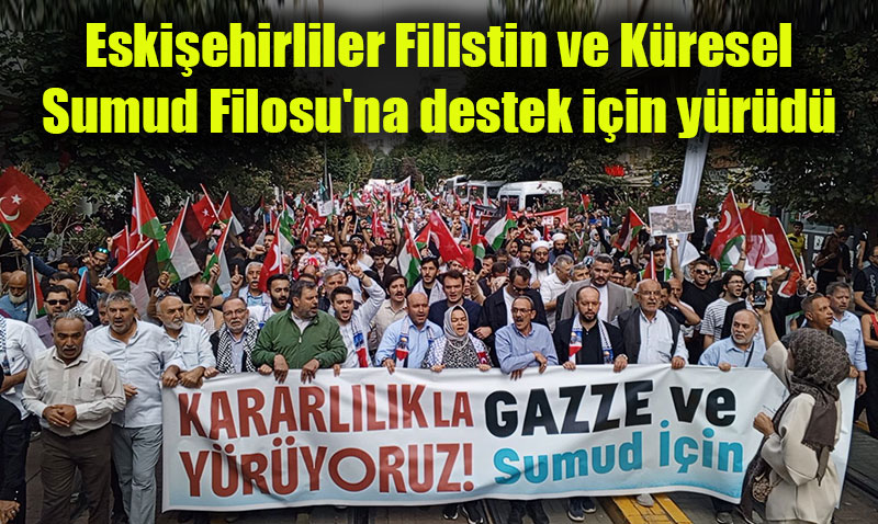 Eskiehirde Filistin ve Sumud Filosuna Destek Yry Dzenlendi