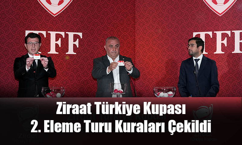 Ziraat Trkiye Kupas 2. Eleme Turu Kuralar ekildi