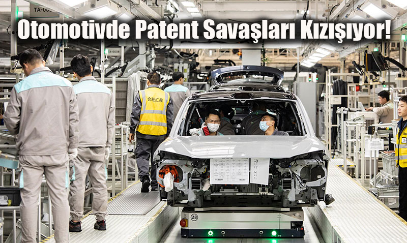 Otomotivde Patent Savaşları Kızışıyor: Çin Liderlikte